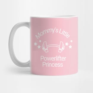 Mommy's Little Powerlifter Princess. Mug